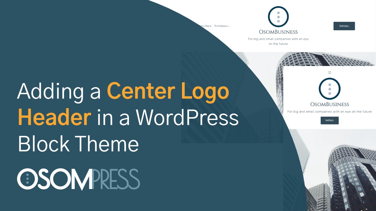 Adding a Center Logo Header in a WordPress Block Theme